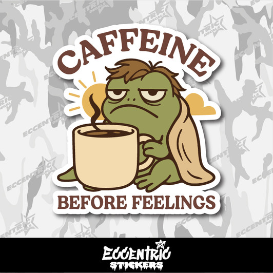 Caffeine Before Feelings Vinyl Sticker