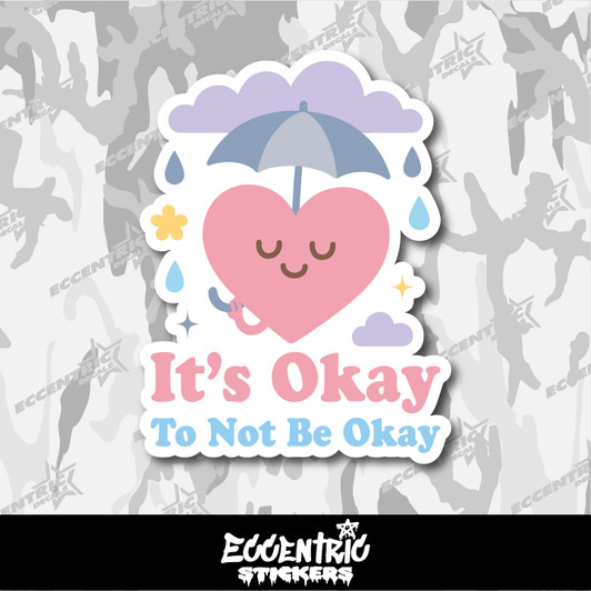 It's Okay To Not Be Okay V2 Vinyl Sticker