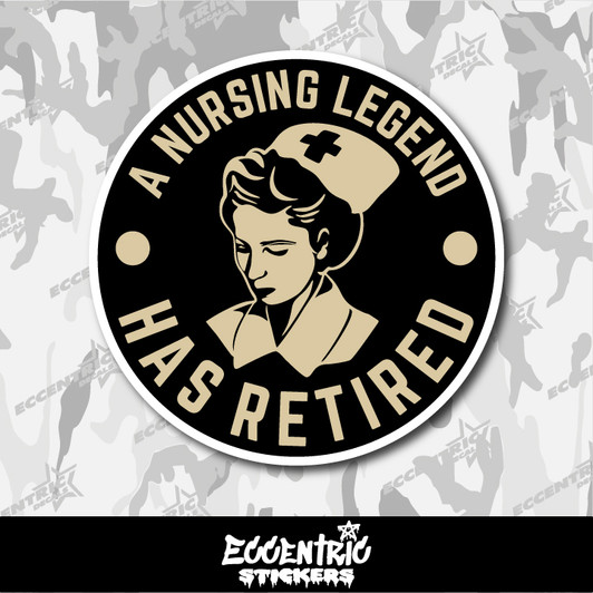 A Nursing Legend Has Retired Vinyl Sticker