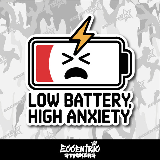 Low Battery High Anxiety Vinyl Sticker