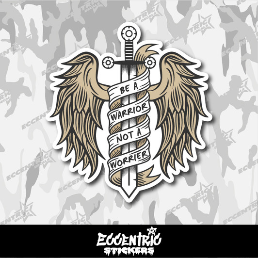 Be a Warrior Not a Worrier, Motivational Vinyl Sticker