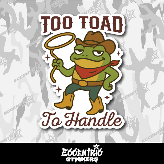 Too Toad to Handle Cowboy Frog Vinyl Sticker