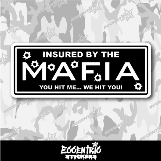 Insured By The Mafia You Hit Me We Hit You Vinyl Sticker