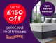 £250 off selected mattresses 