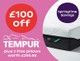 £100 off tempur +2pillows