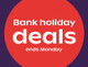 bank holiday deals