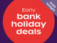 early bank holiday deals