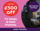 £500 off bedframes