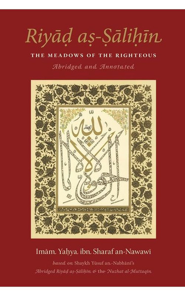 Riyad as-Salihin: The Meadows of The Righteous - Abridged And Annotated