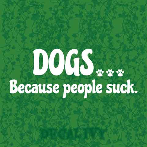 Dogs Because People Suck Decal Vinyl Sticker