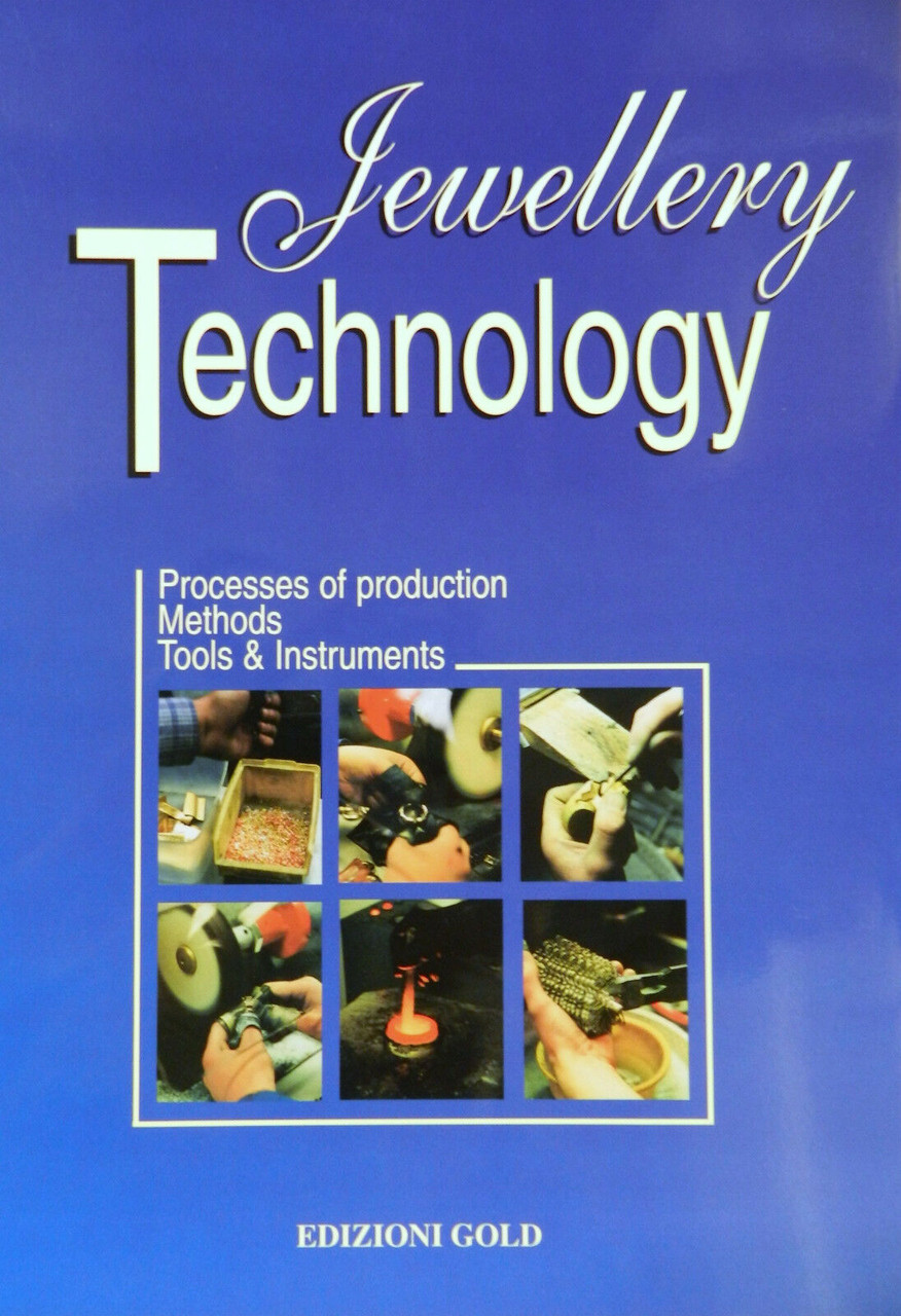 Jewellery Technology By Diego Pinton Jewelry Processes of Production Methods New