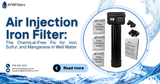 Air Injection Iron Filter: The Chemical-Free Fix for Iron, Sulfur, and Manganese in Well Water