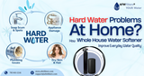 Hard Water Problems at Home? How Whole-House Water Softeners Improve Everyday Water Quality