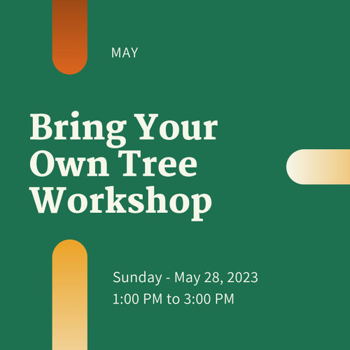 Bring Your Own Tree - Repotting Workbench (Sunday, May 28, 2023)