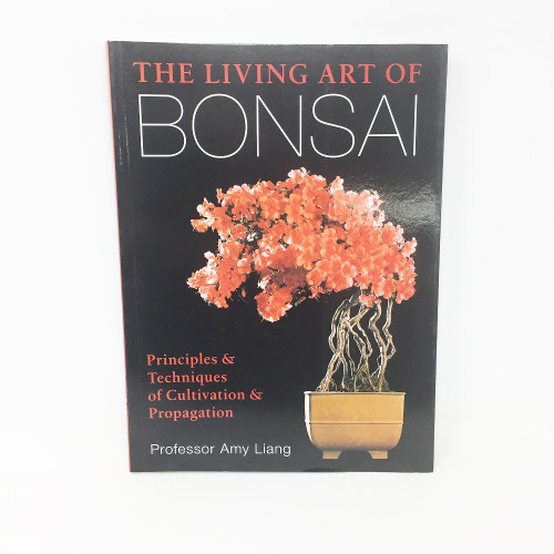 The Living Art of Bonsai Principles /& Techniques of Cultivation /& Propagation