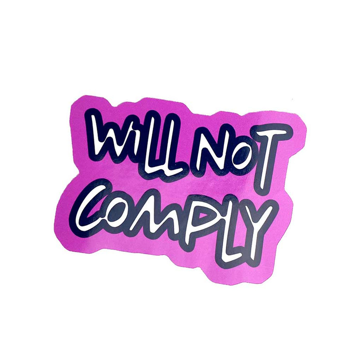 Will Not Comply Die Cut Sticker
