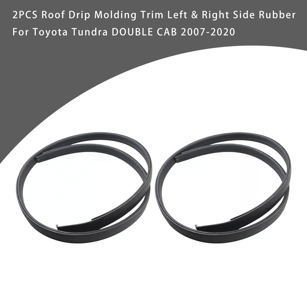 2007-2020 Toyota Tundra DOUBLE CAB 2PCS Roof Drip Molding Trim Left & Right Side Rubber 75552-0C050 Generic