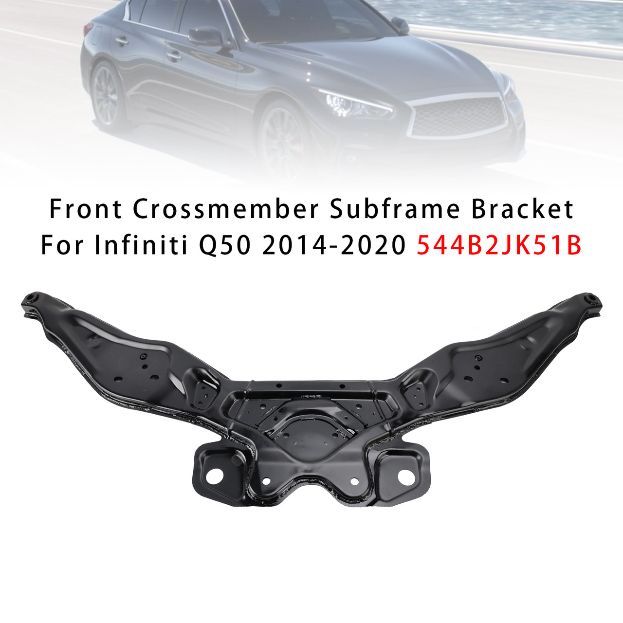 2014-2024 Infiniti Q50 Front Crossmember Subframe Bracket