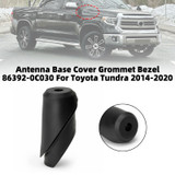 Antenna Base Cover Grommet Bezel 86392-0C030 For Toyota Tundra 2014-2020