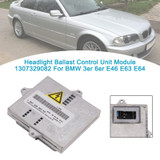 Headlight Ballast Control Unit Module 1307329082 For BMW 3er 6er E46 E63 E64