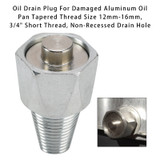 Oil Drain Plug For Damaged Aluminum Oil Pan Tapered Thread Size 12mm-16mm  3/4"