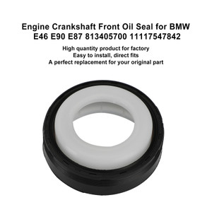 Engine Crankshaft Front Oil Seal for BMW E46 E90 E87 813405700 11117547842