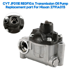 CVT JF011E RE0F10A Transmission Oil Pump Replacement part For Nissan 2791A015