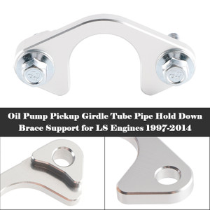 1997-2014 All LS series engines Oil Pump Pickup Girdle Tube Pipe Hold Down Brace Support 551910 Generic