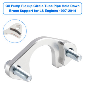 1997-2014 All LS series engines Oil Pump Pickup Girdle Tube Pipe Hold Down Brace Support 551910 Generic