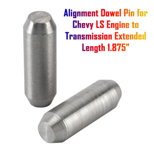 Alignment Dowel Pin for Chevy LS Engine to Transmission Extended Length 1.875"