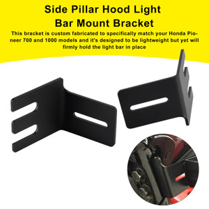 All Honda Pioneer 700 /1000 Models Side Pillar Hood Light Bar Mount Bracket Generic
