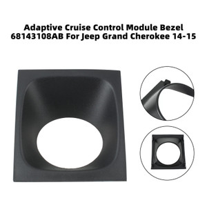 2014-2015 Jeep Grand Cherokee Limited Adaptive Cruise Control Module Bezel 68143108AB