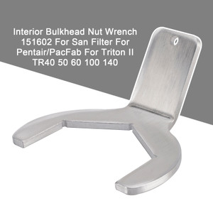 Interior Bulkhead Nut Wrench 151602 For Sand Filter For Pentair/PacFab For Triton II TR40 50 60 100 140