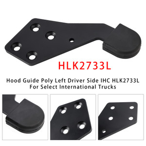 Select International Trucks Hood Guide Poly Left Driver Side IHC HLK2733L Generic