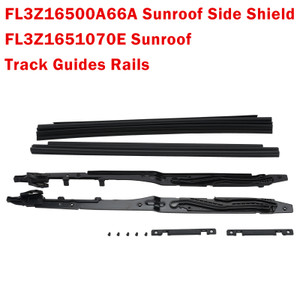 FL3Z1651070E Sunroof Track Guides Rails & FL3Z16500A66A Sunroof Side Shield