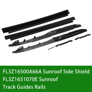 FL3Z1651070E Sunroof Track Guides Rails & FL3Z16500A66A Sunroof Side Shield