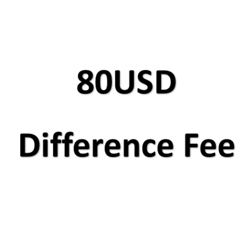 80USD Difference Fee