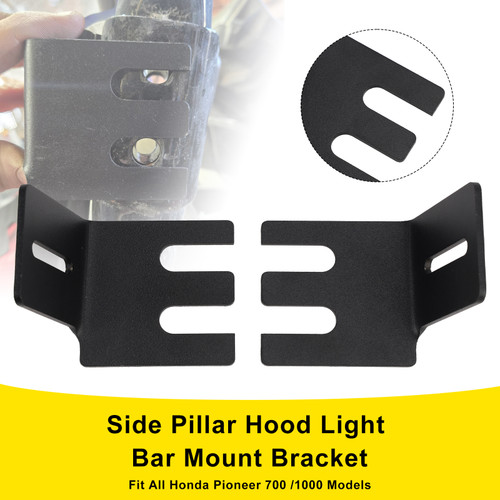All Honda Pioneer 700 /1000 Models Side Pillar Hood Light Bar Mount Bracket Generic