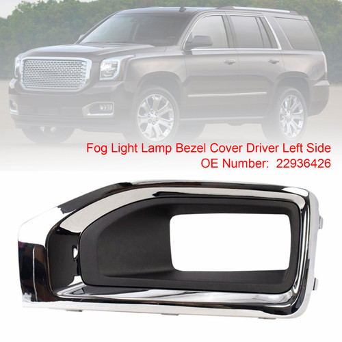 2015-2018 Yukon Yukon XL submodel: Denali, SLE, SLT Fog Light Lamp Bezel Cover Driver Left Side 22936426 Generic
