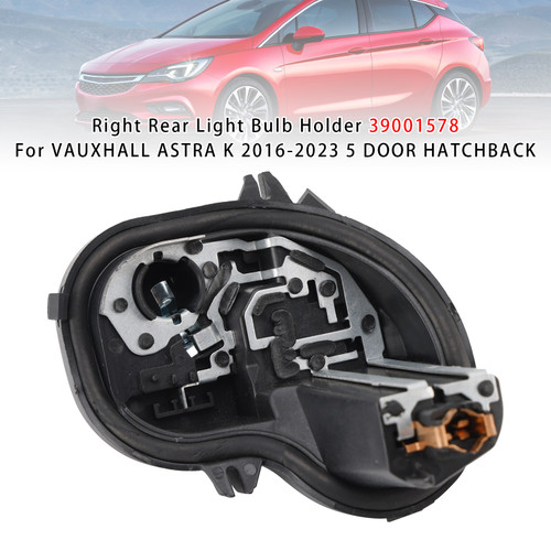 2016-2023 VAUXHALL ASTRA K 5 DOOR HATCHBACK Right Rear Light Bulb Holder 39001578 Generic