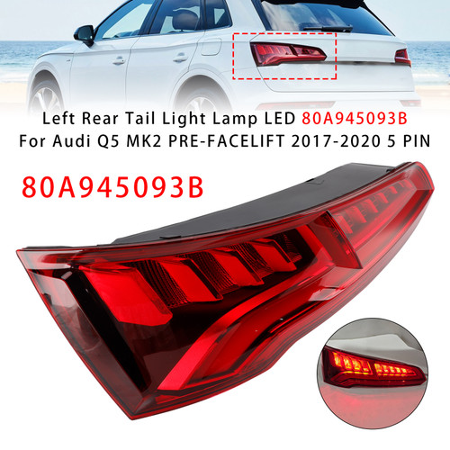 2017-2020 Audi Q5 MK2 PRE-FACELIFT LED 5 PIN Left Rear Tail Light Lamp LED 80A945093B Generic
