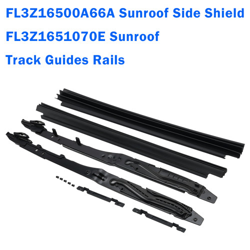 FL3Z1651070E Sunroof Track Guides Rails & FL3Z16500A66A Sunroof Side Shield