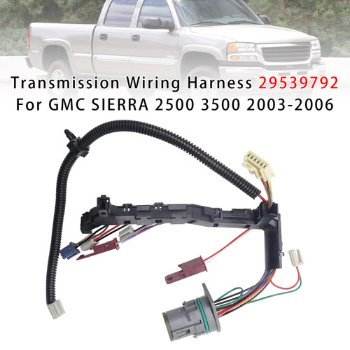 Transmission Wiring Harness 29539792 For GMC SIERRA 2500 3500 2003-2006