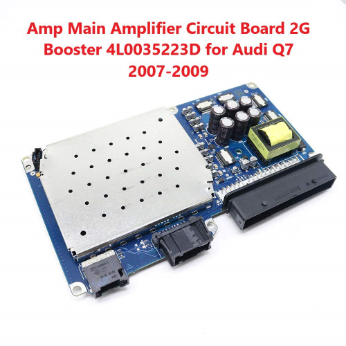 Amp Main Amplifier Circuit Board 2G Booster 4L0035223D for Audi Q7 2007-2009 Amp Main Amplifier Circuit Board 2G Booster 4L0035223D for Audi Q7 2007-2009