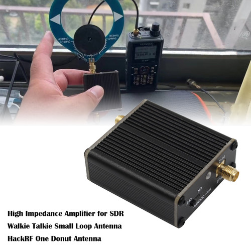 High Impedance Amplifier for SDR Walkie Talkie Small Loop Antenna Donut Antenna