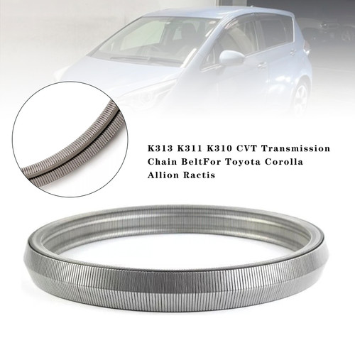 Toyota Ractis  1.2L  2015-2016 K313 K311 K310 CVT Transmission Chain Belt Toyota Ractis  1.2L  2015-2016 K313 K311 K310 CVT Transmission Chain Belt
