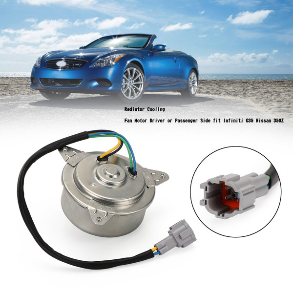 Radiator Cooling Fan Motor Driver or Passenger Side fit Infiniti G35 Nissan 350Z Radiator Cooling Fan Motor Driver or Passenger Side fit Infiniti G35 Nissan 350Z