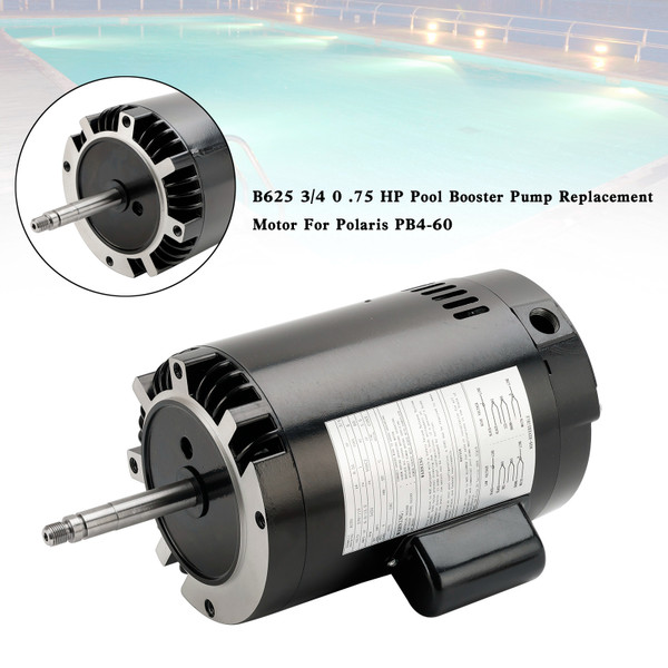 B625 3/4 0.75 HP Pool Booster Pump Replacement Motor For Polaris PB4-60 B625 3/4 0.75 HP Pool Booster Pump Replacement Motor For Polaris PB4-60