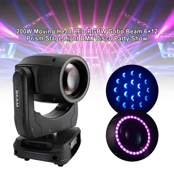 200W Moving Head LED RGBW Gobo Beam 6+12 Prism Stage Light DMX Disco Party Show 200W Moving Head LED RGBW Gobo Beam 6+12 Prism Stage Light DMX Disco Party Show