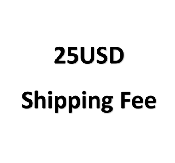 25USD Shipping fee 25USD Shipping fee
